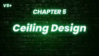 [V5+ | AiHouse 3 Days Basic Training] Chapter 5 - Ceiling Design