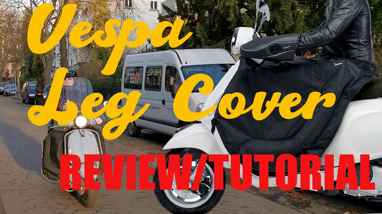 VESPA Beinschutz Leg Cover REVIEW / TUTORIAL Fahrbeinschutz Vespa