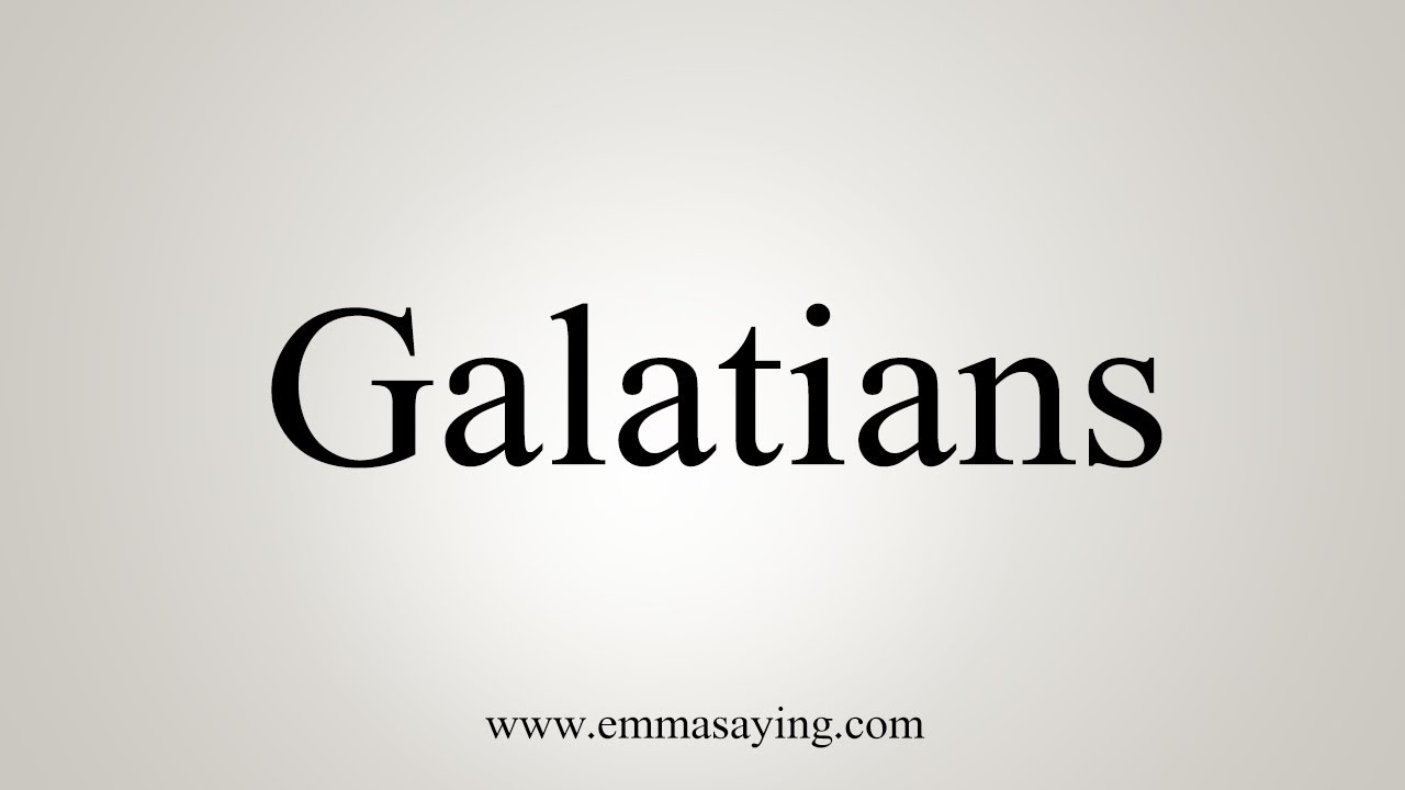 How To Say Galatians - YouTube