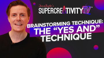 Brainstorming Technique: The "Yes, and" technique.