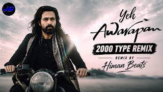 Yeh Awarapan - 2000 Type REMIX | Emraan Hashmi | Arijit Singh | Awarapan 2