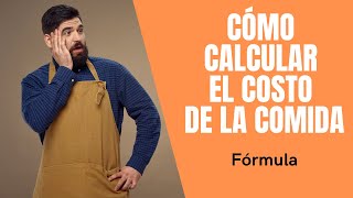 ¿Como calcular el costo de la comida para tu restaurante? [Formula y consejos]