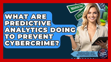 What Are Predictive Analytics Doing To Prevent Cybercrime? - Marketing and Advertising Guru