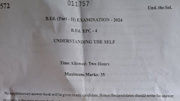 B.Ed 2nd Year Understanding The Self Exam Paper 2024 | B.Ed Final Exam Paper 2024 / Paper B.Ed Final