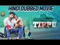 TIPPU Full Hindi Dubbed Movie 2017 | Satya Karthik | Kanika Kapoor | Dubbed Movies 2017