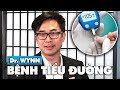 Sống Khỏe với Dr. Wynn: Bệnh Tiểu Đường