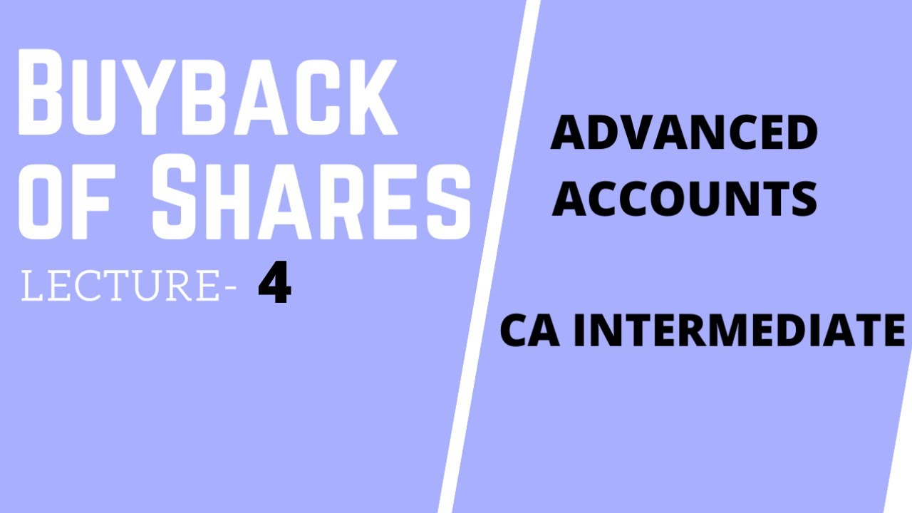 Lecture 4 | Buyback of Shares | Advanced Accounts | CA Intermediate ...