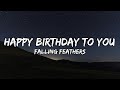 Falling Feathers - Happy Birthday To You (Lyrics)