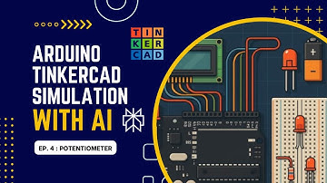 Potentiometer Simulation using TinkerCAD #EP04 | Arduino TinkerCAD Simulation Series