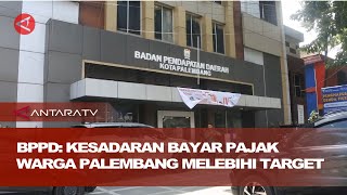 BPPD: Kesadaran bayar pajak masyarakat Palembang melebihi target