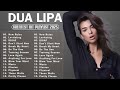 DUA LIPA Playlist 2025 (Lyrics) | DUA LIPA Greatest Hits Full Album 2025 🎵