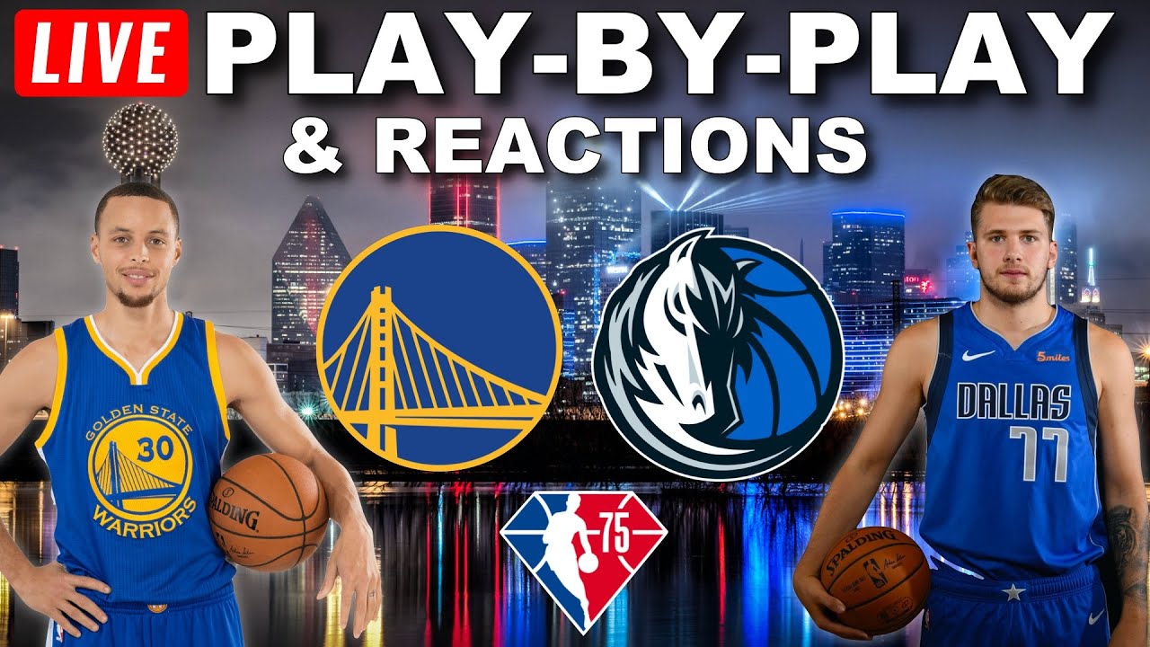 Golden State Warriors Vs Dallas Mavericks Live Play By Play And Reactions Youtube