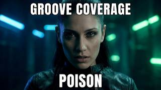 Groove Coverage - Poison 4K 60 FPS