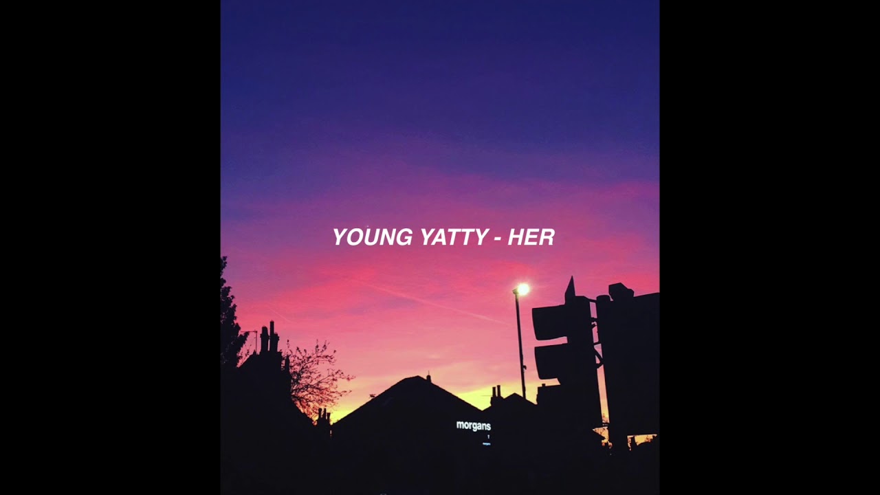 Young Yatty - Her [MIXED.ParaT] [Audio] - YouTube
