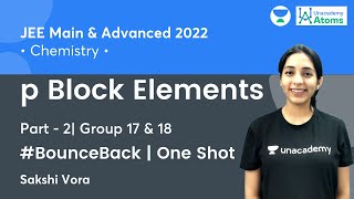 P Block Elements  3  One Shot  bounceback Series  Unacademy Atoms  Sakshi Vora