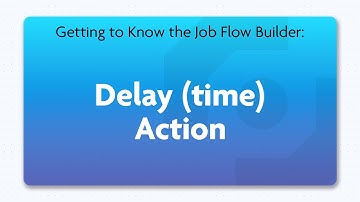 Delay (time) Action | Job Flow Builder
