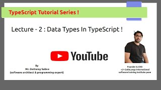 Lecture - 2 : Data Types In TypeScript !