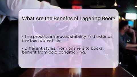 What Are the Benefits of Lagering Beer? - The Pint Guy