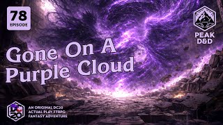 Gone On A Purple Cloud | Return to Argilia, Episode 78 | Peak D&D + DC20 Live Gameplay