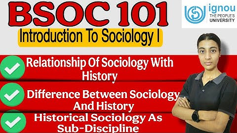 BSOC 101 | Unit 5- Relationship Of Sociology With History| IGNOU