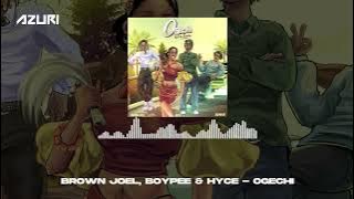 Brown Joel, Boypee & Hyce - Ogechi