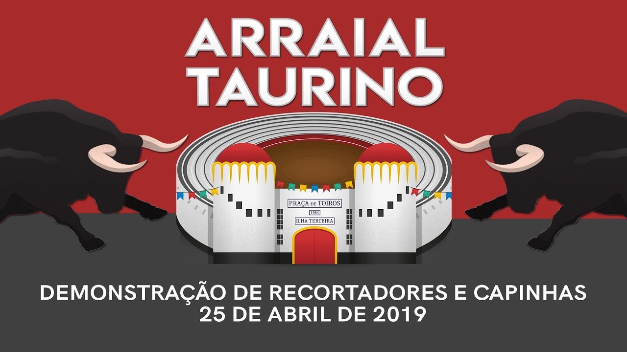 ARRAIAL TAURINO 2019 | DEMONSTRAÇÃO DE RECORTADORES E CAPINHAS | 25 de Abril - Praça de Touros