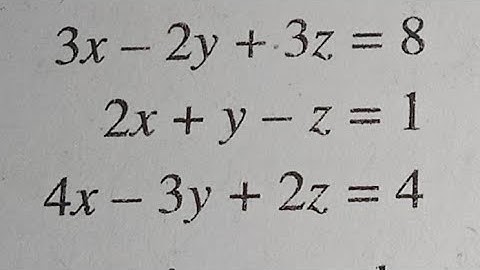 solve the equation 3x-2y+3z=8 2x+y=1 and 4x-3y+2z=4