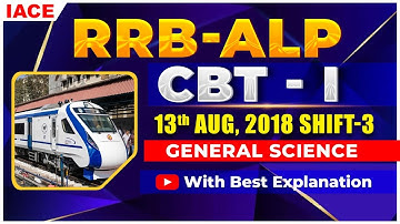 RRB ALP CBT- 1 13th Aug, 2018 Shift - 3 GENERAL SCIENCE PREVIOUS YEAR QUESTIONS EXPLANATION