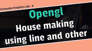 House making using GL_LINE and other function in opengl \ computer graphics bangla tutorial