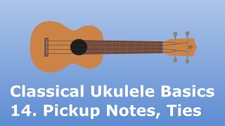 14 Ukulele pickup notes and ties (Michael Row The Boat)