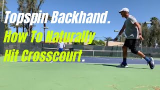 7 Around 7:  Topspin Backhand - how to naturally hit crosscourt.