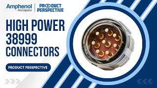 Video Product Perspective: High Power 38999