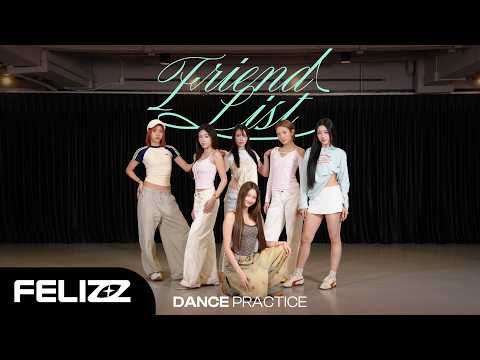 Friend List - FELIZZ [ DANCE PRACTICE ]