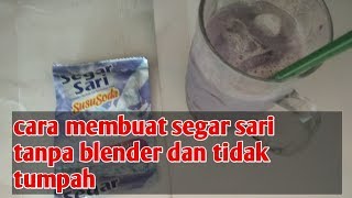 cara membuat segar sari tanpa blender,,apa bisa