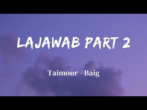Lajawab 2 - Lyrics || Taimour Baig || Trending Song|| Lyrics Video || SF LYRICS HUB ||