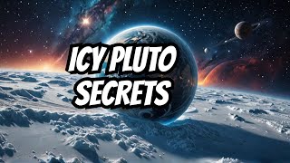 Pluto: The Icy Mystery at the Edge of Our Solar System