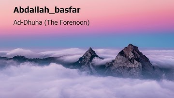 Abdallah basfar  Surah Ad Dhuha The Forenoonعبدالله بصفر  سورة  الضحى