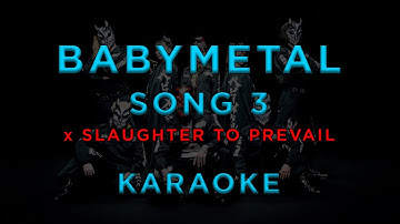BABYMETAL x Slaughter To Prevail - Song 3 • KARAOKE