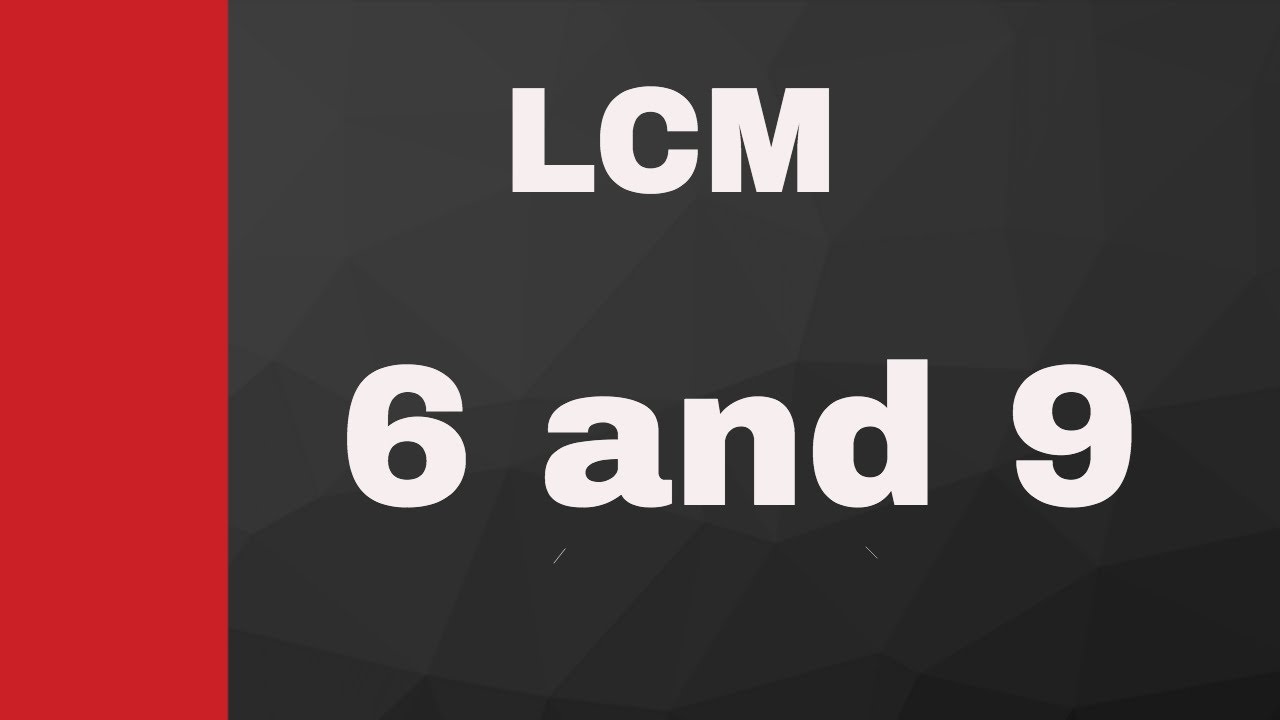 find-the-lcm-of-6-and-9-youtube