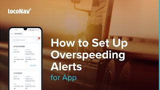 LocoNav #TrainingGuides | How to Set Up Overspeeding Alerts (for App) screenshot 5