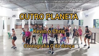 Kevin o Chris - Outro Planeta - Coreografia G da dança