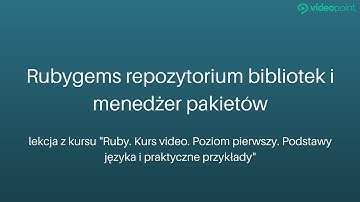 Rubygems repozytorium bibliotek i menedżer pakietów w Ruby - lekcja kursu | Videopoint.pl