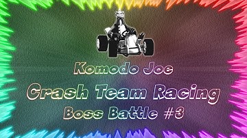 Crash Team Racing ★ Perfect Boss Battle #3 • Komodo Joe