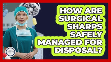 How Are Surgical Sharps Safely Managed For Disposal?