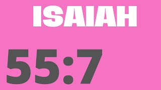 ISAIAH 55 7