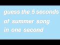 Guess The 5 Seconds of Summer Song In One Second