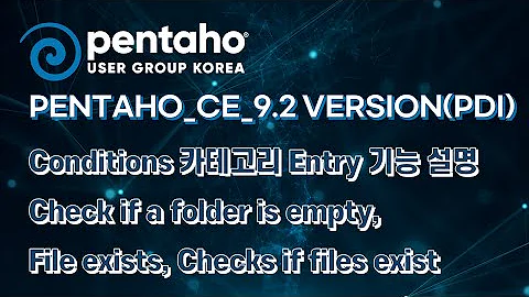 Pentaho_CE_9.2 version (PDI) - 파일 검증 Check if a folder is empty, File exists, Checks if files exists