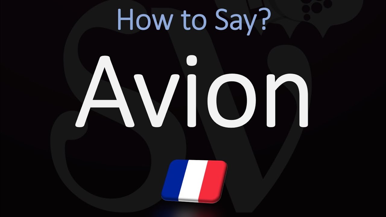 How To Say PLANE In French How To Pronounce Avion YouTube how-to-say-plane-in-french-how-to-pronounce-avion-youtube