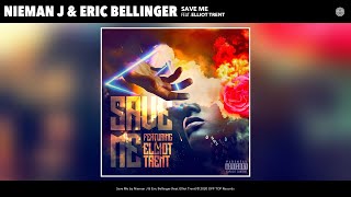 Смотреть клип Nieman J & Eric Bellinger - Save Me (Audio) (Feat. Elliott Trent)