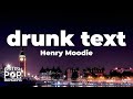 Henry Moodie - drunk text (Lyrics)